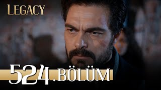 Emanet 524. Bölüm | Legacy Episode 524