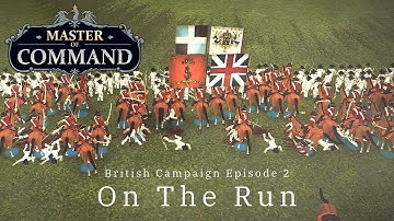 On The Run - British Campaign Episode 2 - Master of Command