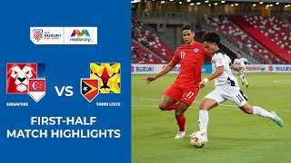 Singapore vs Timor-Leste First-Half Match Highlights | AFF Suzuki Cup 2020