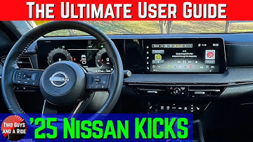 Start Here: Ultimate User Guide for Your 2025 Nissan Kicks