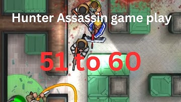 Hunter Assassin game play All level 51 to 60 || Android phone games || Gamer Anil Deswal official