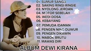 ALBUM DEWI KIRANA SUMUR SANGA SAKING RINGI-RINGIE  KBAYANG WEDI DOSA TARLING PANTURA PALING POPULER