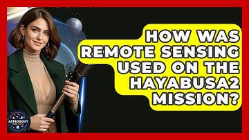 How Was Remote Sensing Used On The Hayabusa2 Mission? - Astronomy Made Simple