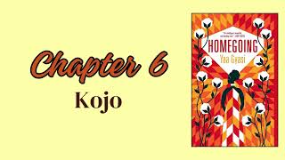 Homegoing by Yaa Gyasi Chapter 6 Audiobook "Kojo"