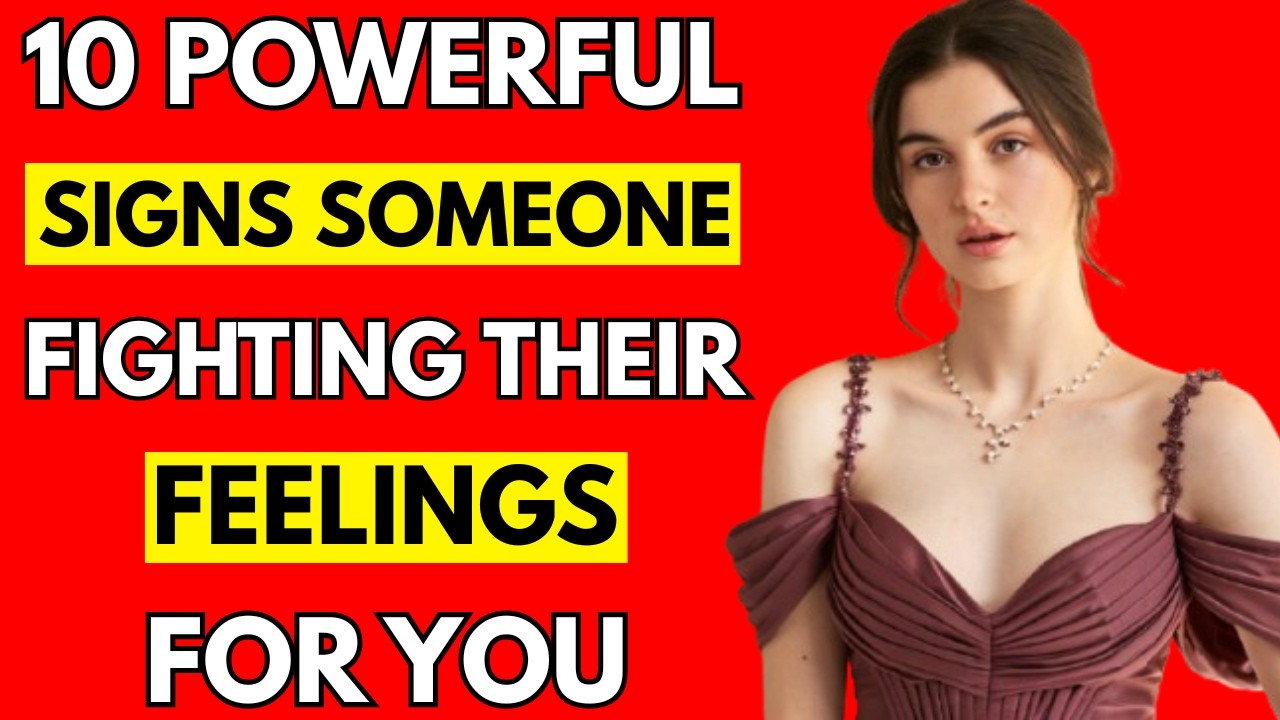 10 Hidden Signs Someone Is Secretly Fighting Their Feelings for You | Psychology Tips