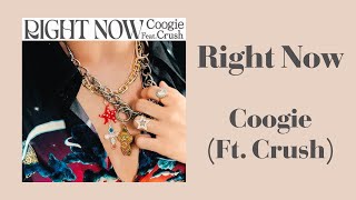 Download lagu 【中字】Coogie - Right Now (Feat. Crush)