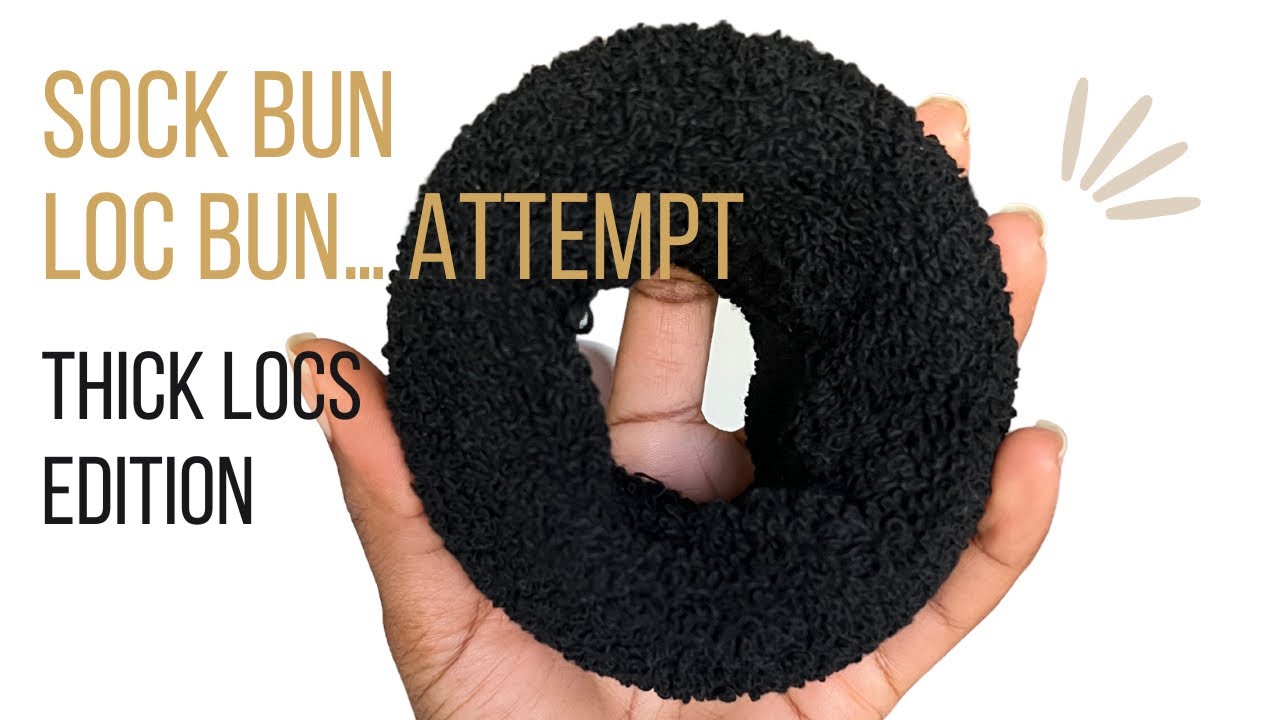 SOCK BUN on THICK LOCS...ATTEMPT