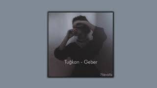 Tuğkan - Geber // Slowed + ReverB Resimi