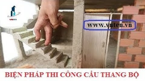 Biện pháp thi công CẦU THANG Bê tông cốt thép Đơn giản và mô hình cấu tạo Thép, Ván khuôn, Bê tông