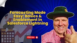 Forecasting Made Easy: Basics & Enablement in Salesforce Lightning