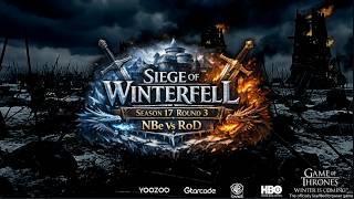 Siege Of  Winterfell  Nbe Vs Rod  Season 17 Round 3  Game Of Thrones Winter Is Coming