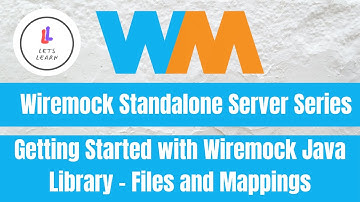 Wiremock Standalone Server Series: Getting Started with Wiremock Java Library - Files and Mappings