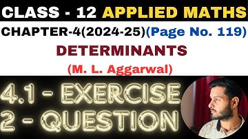 2 Question Exercise 4.1 l Chapter 4 l DETERMINANTS l Class 12th Applied Maths l M L Aggarwal 2024-25
