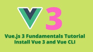 01 Vue.js 3 Fundamentals Tutorial - Install Vue 3 and Vue CLI