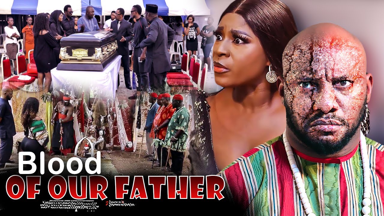 Blood Of Our Father - Nigerian Movie Yul Edochie, Destiny Etiko)