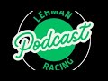 Lehman racing podcast featuring David fowler