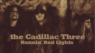 The Cadillac Three - Runnin' Red Lights