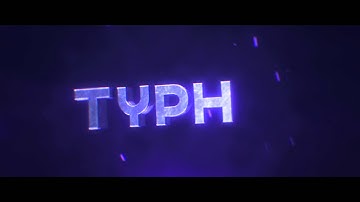 Typh Intro | By ~ MonsterFX