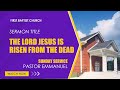 The lord jesus is risen from the dead   luke 2418   by pastor emmanuel
