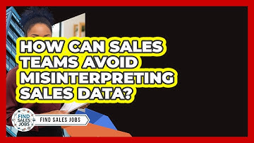 How Can Sales Teams Avoid Misinterpreting Sales Data? - Find Sales Jobs