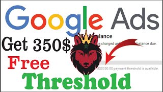 ADWORDS THREESHOLD طريقة فتح مديونية جوجل ادورد 350$/200£ بسهولة و بدون تعليق الحساب