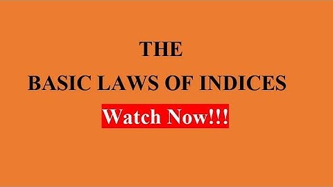 Laws of indices| learn the 4 basic laws of indices.