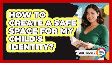 How to Create a Safe Space for My Child