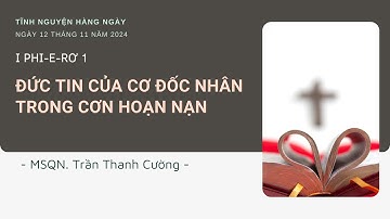 I PHI-E-RƠ 1: ĐỨC TIN CỦA CƠ ĐỐC NHÂN TRONG CƠN HOẠN NẠN (TNHN 12/11/2024)