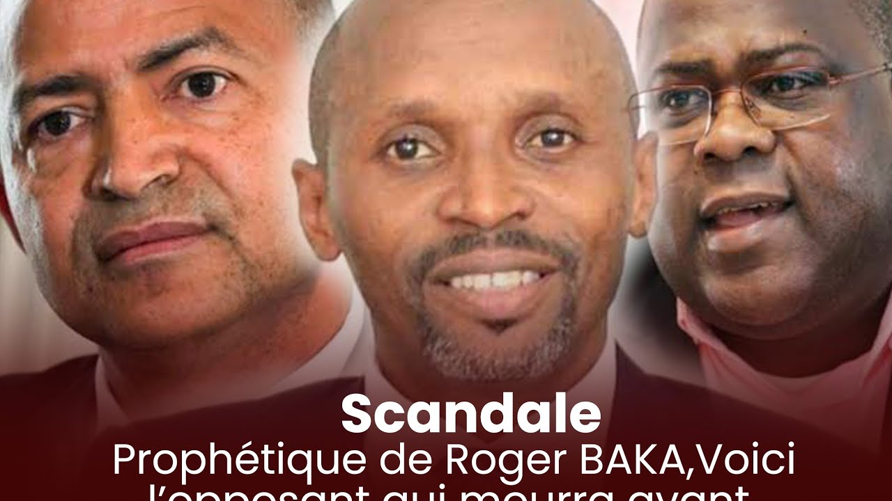 Scandale Prophétique,Roger Baka cite le successeur de Félix Tshisekedi