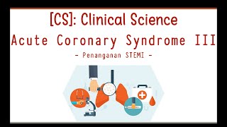 Sindrom Koroner Akut (SKA atau ACS) Bagian 3: Penanganan STEMI