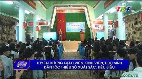 Tuyên dương giáo viên, sinh viên, học sinh dân tộc thiểu số xuất sắc, tiêu biểu.