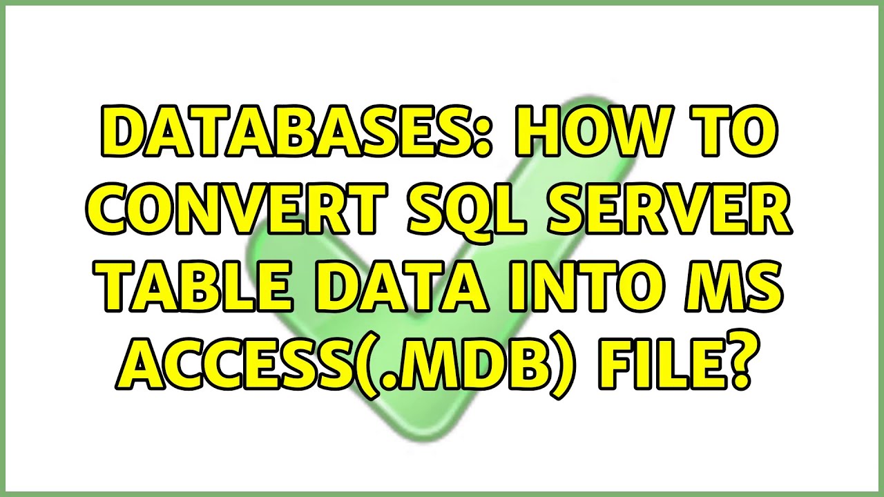 Databases: How to convert sql server table data into MS Access(.mdb ...