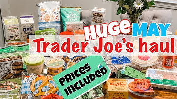 HUGE MAY TRADER JOES HAUL! ALL NEW ITEMS + Snacks and more! Prices Included