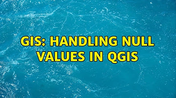 GIS: Handling NULL values in QGIS