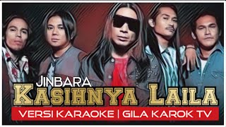 JINBARA - KASIHNYA LAILA (VERSI KARAOKE) | GILA KAROK TV