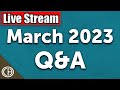 March 2023 Q&amp;A Live Stream