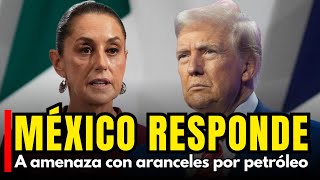 México RESPONDE ante la AMENAZA de los aranceles de Cuba
