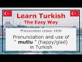 Pronunciation Of Mutlu Happy Glad In Turkish Lesson 636 Pronunciation Of Mutlu Happy Glad In Turkish Lesson 636
