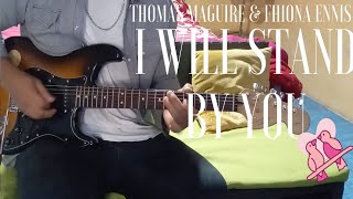 I Will Stand By You | Thomas Maguire & Fhiona Ennis (Intro Guitar Solo Cover)