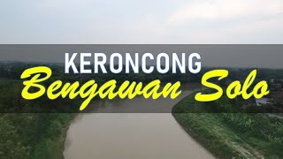 Video thumbnail of "Keroncong | Bengawan Solo Cipt. Gesang"