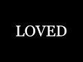 LOVED | A Short Documentary