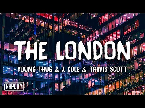 Young Thug – The London ft. J. Cole & Travis Scott (Lyrics)