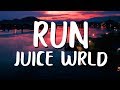 Juice WRLD - Run (Lyrics)