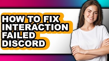 How to Fix Interaction Failed Discord - Easy Guide