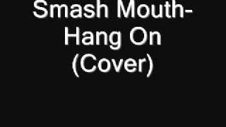 Video thumbnail of "Smash Mouth - Hold On (Pop Punk / Hardcore Cover)"