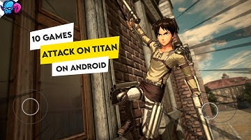 TOP 10 Attack On Titan GAMES On ANDROID || AZ