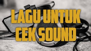 Lagu Yang Cocok Untuk Cek Sound