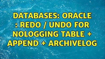 Databases: Oracle : Redo / Undo for nologging table + Append + archivelog (3 Solutions!!)