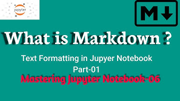 What is Markdown Language ? |Text formatting in Jupyter Notebook-01| Mastering Jupyter Notebook -06|