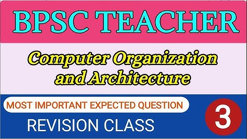 Computer Organization | PART - 3 | @Aimtoteacher || BPSE TRE 4.0 Computer Science|By - satish satwik